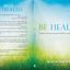 Full cover image of the Hardcover edition of Be Healed: A Guide to Encountering the Powerful Love of Jesus in Your Life by Bob Schuchts